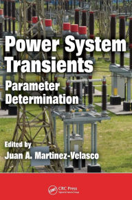 Title: Power System Transients: Parameter Determination / Edition 1, Author: Juan A. Martinez-Velasco