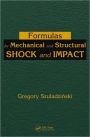 Formulas for Mechanical and Structural Shock and Impact / Edition 1