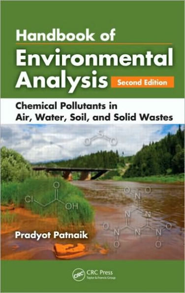 Handbook of Environmental Analysis: Chemical Pollutants in Air, Water, Soil, and Solid Wastes, Second Edition / Edition 2