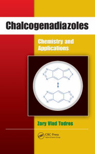 Title: Chalcogenadiazoles: Chemistry and Applications, Author: Zory Vlad Todres