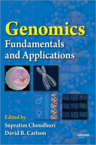 Title: Genomics: Fundamentals and Applications / Edition 1, Author: Supratim Choudhuri