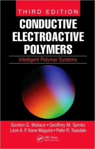 Title: Conductive Electroactive Polymers: Intelligent Polymer Systems, Third Edition / Edition 3, Author: Gordon G. Wallace
