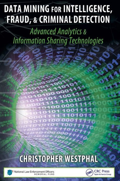 Data Mining for Intelligence, Fraud & Criminal Detection: Advanced Analytics & Information Sharing Technologies / Edition 1