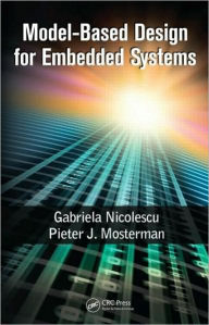 Title: Model-Based Design for Embedded Systems / Edition 1, Author: Gabriela Nicolescu