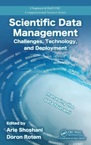 Scientific Data Management: Challenges, Technology, and Deployment / Edition 1