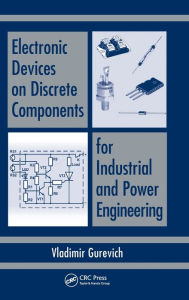 Title: Electronic Devices on Discrete Components for Industrial and Power Engineering / Edition 1, Author: Vladimir Gurevich