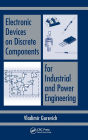 Electronic Devices on Discrete Components for Industrial and Power Engineering / Edition 1