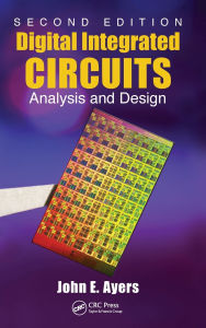 Title: Digital Integrated Circuits: Analysis and Design, Second Edition / Edition 2, Author: John E. Ayers