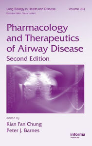 Title: Pharmacology and Therapeutics of Airway Disease / Edition 2, Author: Kian Fan Chung