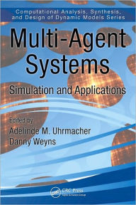 Title: Multi-Agent Systems: Simulation and Applications / Edition 1, Author: Adelinde M. Uhrmacher