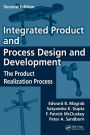 Integrated Product and Process Design and Development: The Product Realization Process, Second Edition / Edition 2