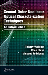 Title: Second-order Nonlinear Optical Characterization Techniques: An Introduction / Edition 1, Author: Thierry Verbiest