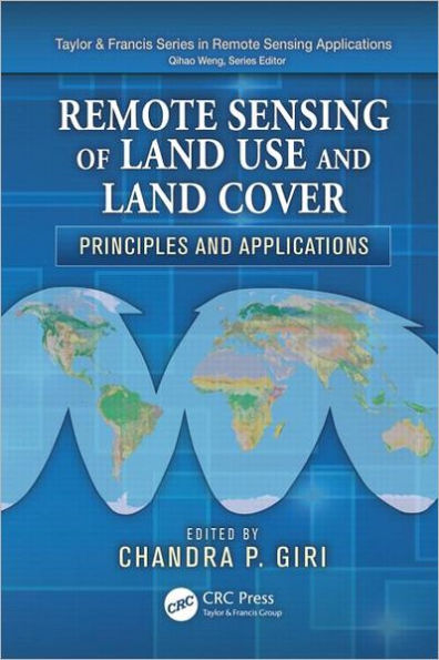 Remote Sensing of Land Use and Land Cover: Principles and Applications
