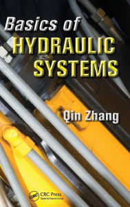 Title: Basics of Hydraulic Systems / Edition 1, Author: Qin Zhang