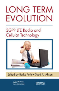 Title: Long Term Evolution: 3GPP LTE Radio and Cellular Technology, Author: Borko Furht
