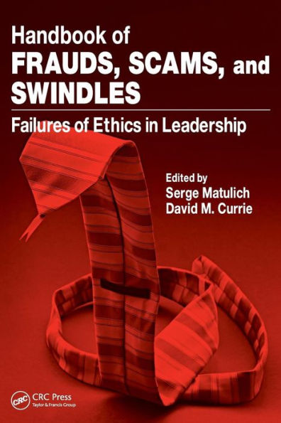 Handbook of Frauds, Scams, and Swindles: Failures Ethics Leadership