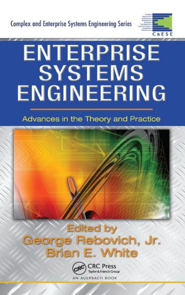 Enterprise Systems Engineering: Advances in the Theory and Practice / Edition 1