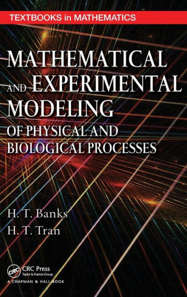 Mathematical and Experimental Modeling of Physical and Biological Processes / Edition 1