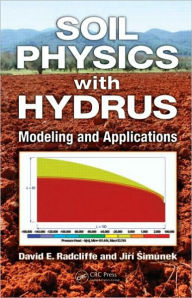 Title: Soil Physics with HYDRUS: Modeling and Applications / Edition 1, Author: David E. Radcliffe