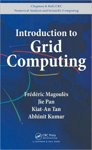 Title: Introduction to Grid Computing / Edition 1, Author: Frederic Magoules