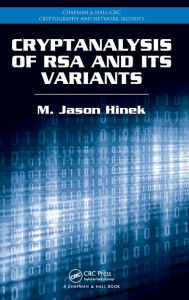 Title: Cryptanalysis of RSA and Its Variants / Edition 1, Author: M. Jason Hinek