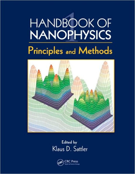 Handbook of Nanophysics: Principles and Methods / Edition 1