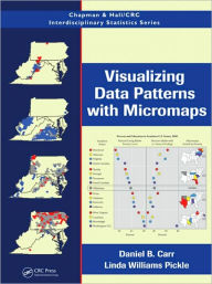 Title: Visualizing Data Patterns with Micromaps / Edition 1, Author: Daniel B. Carr