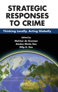 Title: Strategies and Responses to Crime: Thinking Locally, Acting Globally / Edition 1, Author: Melchor de Guzman