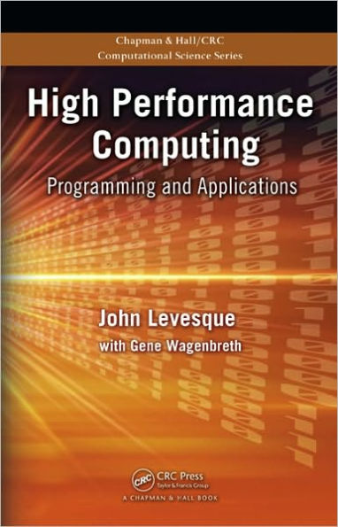 High Performance Computing: Programming and Applications / Edition 1