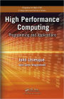 High Performance Computing: Programming and Applications / Edition 1