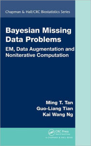 Title: Bayesian Missing Data Problems: EM, Data Augmentation and Noniterative Computation / Edition 1, Author: Ming T. Tan