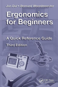 Title: Ergonomics for Beginners: A Quick Reference Guide / Edition 3, Author: Jan Dul