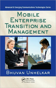 Title: Mobile Enterprise Transition and Management / Edition 1, Author: Bhuvan Unhelkar