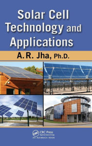 Title: Solar Cell Technology and Applications / Edition 1, Author: A. R. Jha