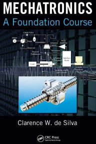 Title: Mechatronics: A Foundation Course / Edition 1, Author: Clarence W. de Silva