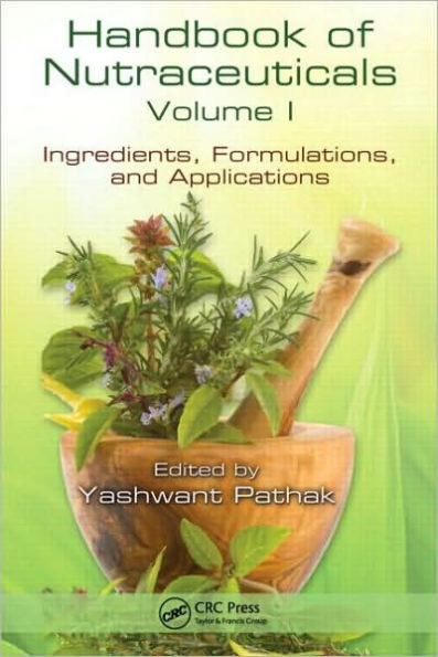 Handbook of Nutraceuticals Volume I: Ingredients, Formulations, and Applications / Edition 1