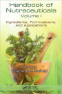 Handbook of Nutraceuticals Volume I: Ingredients, Formulations, and Applications / Edition 1