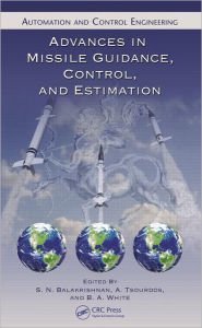 Title: Advances in Missile Guidance, Control, and Estimation / Edition 1, Author: S.N. Balakrishnan