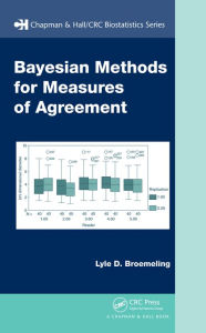 Title: Bayesian Methods for Measures of Agreement, Author: Lyle D. Broemeling