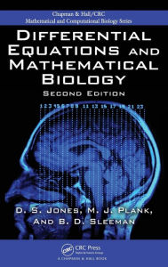 Title: Differential Equations and Mathematical Biology / Edition 2, Author: D.S. Jones