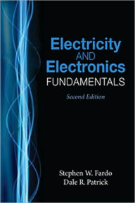 Title: Electricity and Electronics Fundamentals, Second Edition / Edition 2, Author: Dale R. Patrick