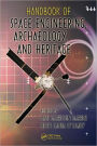 Handbook of Space Engineering, Archaeology, and Heritage / Edition 1