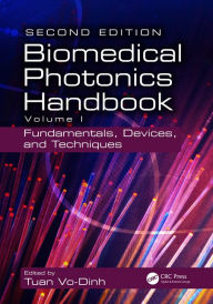 Title: Biomedical Photonics Handbook: Fundamentals, Devices, and Techniques / Edition 2, Author: Tuan Vo-Dinh