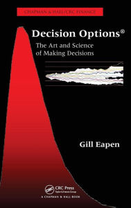 Title: Decision Options: The Art and Science of Making Decisions / Edition 1, Author: Gill Eapen