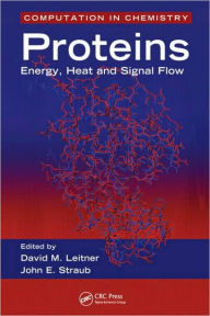 Title: Proteins: Energy, Heat and Signal Flow / Edition 1, Author: David M. Leitner