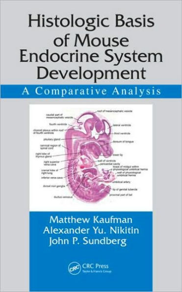 Histologic Basis of Mouse Endocrine System Development: A Comparative Analysis / Edition 1