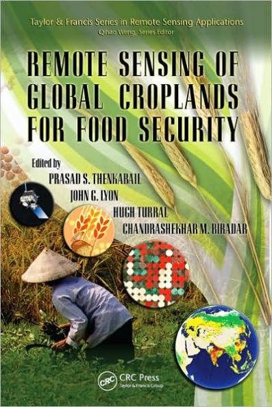 Remote Sensing of Global Croplands for Food Security / Edition 1