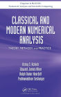 Classical and Modern Numerical Analysis: Theory, Methods and Practice / Edition 1