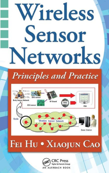 Wireless Sensor Networks: Principles and Practice / Edition 1