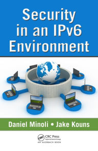 Title: Security in an IPv6 Environment, Author: Daniel Minoli